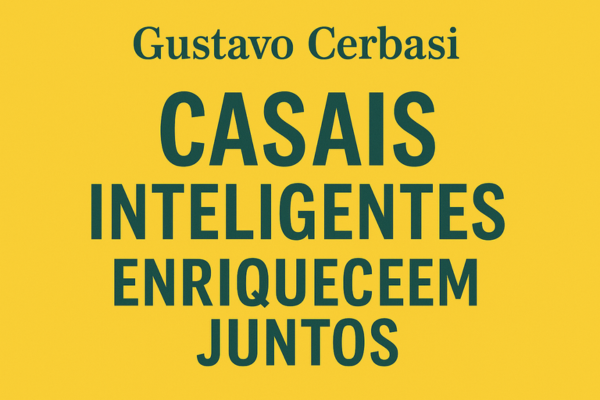 Casais Inteligentes Enriquecem Juntos – Gustavo Cerbasi