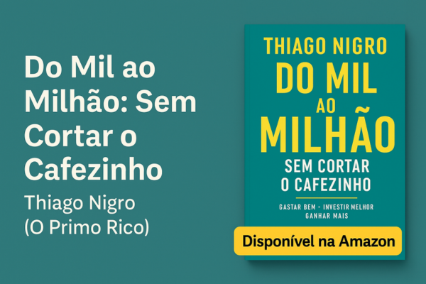 Do Mil ao Milhão: Sem Cortar o Cafezinho – Thiago Nigro (O Primo Rico)